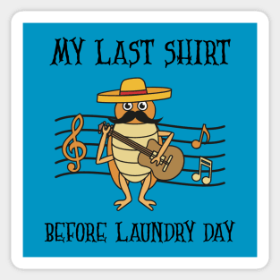 My Last Shirt Before Laundry Day Sticker